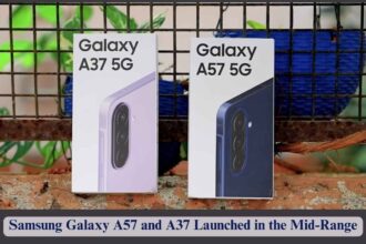 Samsung Galaxy A57 and A37